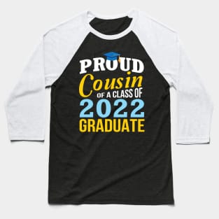 Proud Cousin Of Class Of 2022 Graduate Happy Senior Student Baseball T-Shirt